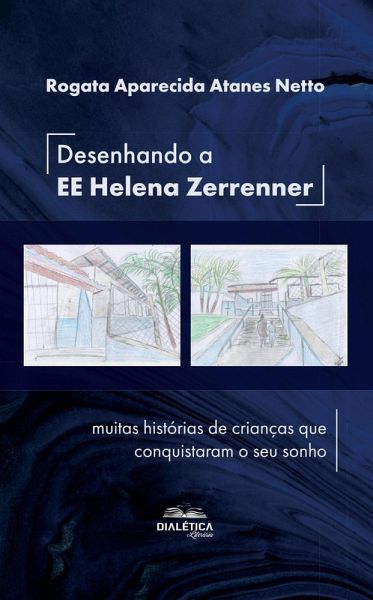 Desenhando a EE Helena Zerrenner (eBook, ePUB) Desenhando a EE Helena Zerrenner (eBook, ePUB)