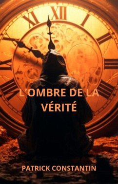 L'OMBRE DE LA VÉRITÉ (eBook, ePUB) - Constantin, Patrick