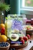Step by Step to a Flat Belly And Healthy Life (eBook, ePUB)