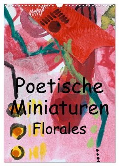 Poetische Miniaturen Florales (Wandkalender 2026 DIN A3 hoch), CALVENDO Monatskalender Poetische Miniaturen Florales (Wandkalender 2026 DIN A3 hoch), CALVENDO Monatskalender