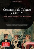 Consumo de Tabaco y Cultura: Fumar, Puros y Tradiciones Ancestrales (eBook, ePUB)
