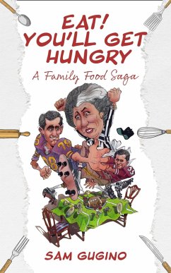 Cover Eat! You'll Get Hungry, A Family Food Saga (eBook, ePUB)