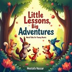 Little Lessons, Big Adventures: Moral Tales for Young Hearts (eBook, ePUB)