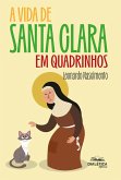 A Vida de Santa Clara em Quadrinhos (eBook, ePUB) A Vida de Santa Clara em Quadrinhos (eBook, ePUB)