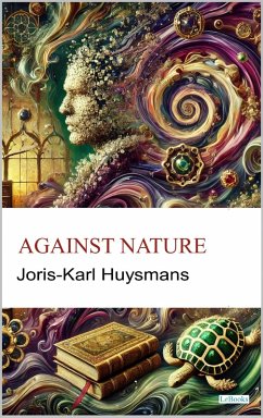 Against Nature - J.K Husmans (eBook, ePUB) - Huysmans, J. K.