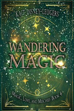 Cover Wandering Magic (Magic, Love, and Mischief, #4) (eBook, ePUB)
