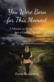 You Were Born for This Moment (eBook, ePUB)