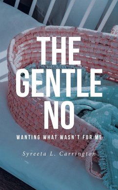 The Gentle No (eBook, ePUB) - Carrington, Syreeta L.