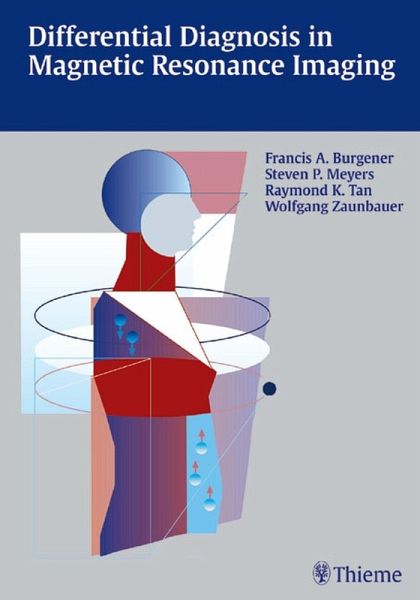 Differential Diagnosis in Magnetic Resonance Imaging (eBook, ePUB) Differential Diagnosis in Magnetic Resonance Imaging (eBook, ePUB)