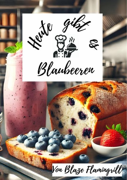 Heute gibt es - Blaubeeren (eBook, ePUB) Heute gibt es - Blaubeeren (eBook, ePUB)