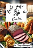 Heute gibt es - Braten (eBook, ePUB)