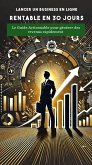 Lancer un Business en Ligne Rentable en 30 Jours (eBook, ePUB) Lancer un Business en Ligne Rentable en 30 Jours (eBook, ePUB)