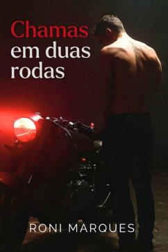 Chamas Em Duas Rodas (eBook, ePUB) - Marques, Roni