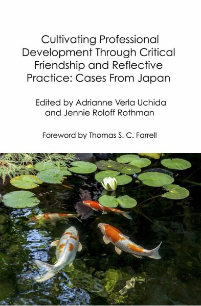 Cultivating Professional Development Through Critical Friendship and Reflective Practice: Cases From Japan (eBook, ePUB) Cultivating Professional Development Through Critical Friendship and Reflective Practice: Cases From Japan (eBook, ePUB)