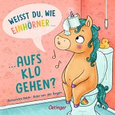 Weißt du, wie Einhörner aufs Klo gehen? Weißt du, wie Einhörner aufs Klo gehen?