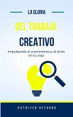 La gloria del trabajo creativo (eBook, ePUB) La gloria del trabajo creativo (eBook, ePUB)