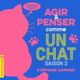 Agir et penser comme un chat - Saison 2 (MP3-Download) Agir et penser comme un chat - Saison 2 (MP3-Download)