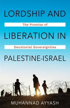 Lordship and Liberation in Palestine-Israel (eBook, ePUB) - Ayyash, Muhannad