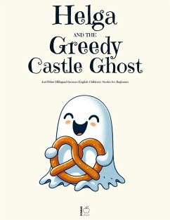 Helga and the Greedy Castle Ghost And Other Bilingual German-English Children's Stories for Beginners (eBook, ePUB) - Bilingual, Pomme