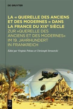 La « Querelle des Anciens et des Modernes » dans la France du XIXe siècle (eBook, PDF)