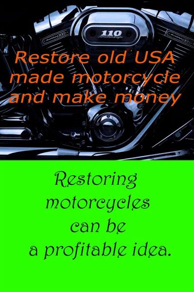 Restore old USA made motorcycle and make money (Jack Trump Presents, #1) (eBook, ePUB) Restore old USA made motorcycle and make money (Jack Trump Presents, #1) (eBook, ePUB)