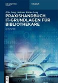 Praxishandbuch IT-Grundlagen für Bibliothekare (eBook, PDF) Praxishandbuch IT-Grundlagen für Bibliothekare (eBook, PDF)