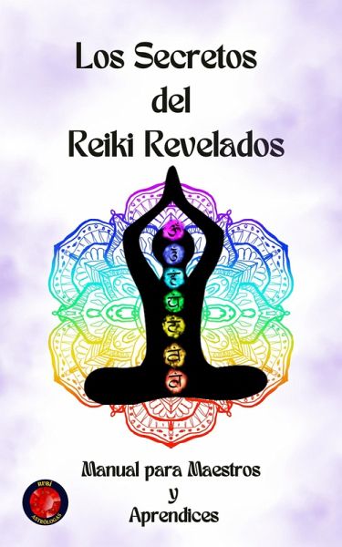 Los Secretos del Reiki Revelados (eBook, ePUB)