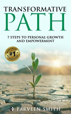 Transformative Path: 7 Steps To Personal Growth And Empowerment (eBook, ePUB) - Smith, Parveen