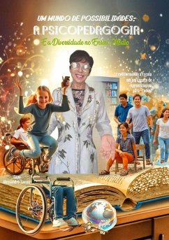 Cover Um Mundo de Possibilidades: A Psicopedagogia e a Diversidade no Ensino Médio - Transformando a Escola em um Espaço de Aprendizagem para Todos! (1, #1) (eBook, ePUB)