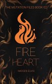 Fire Heart (The Mutation Files, #2) (eBook, ePUB)