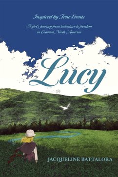 Cover Lucy, a Girl's Journey From Indenture to Freedom in Colonial North America (eBook, ePUB)