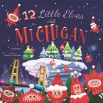 12 Little Elves Visit Michigan (eBook, ePUB)