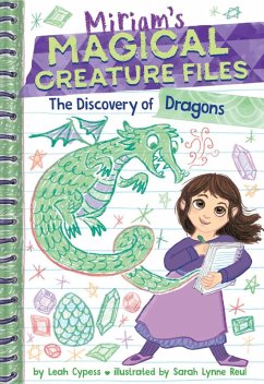 The Discovery of Dragons (Miriam's Magical Creature Files #2) (eBook, ePUB) - Cypess, Leah