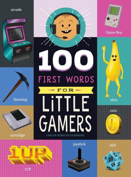 100 First Words for Little Gamers (eBook, ePUB) 100 First Words for Little Gamers (eBook, ePUB)