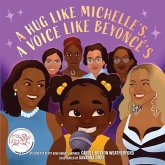 A Hug Like Michelle's, a Voice Like Beyoncé's (eBook, ePUB) A Hug Like Michelle's, a Voice Like Beyoncé's (eBook, ePUB)