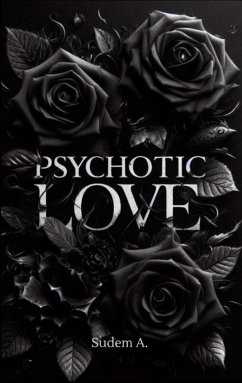 Psychotic Love (eBook, ePUB) - A., Sudem