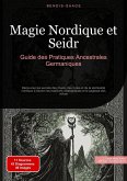 Magie Nordique et Seidr: Guide des Pratiques Ancestrales Germaniques (eBook, ePUB) Magie Nordique et Seidr: Guide des Pratiques Ancestrales Germaniques (eBook, ePUB)