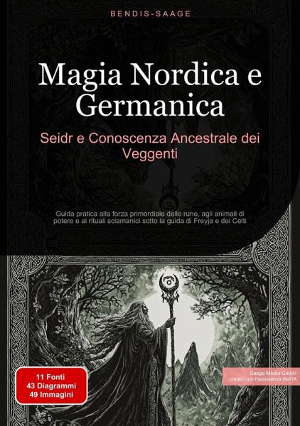 Magia Nordica e Germanica: Seidr e Conoscenza Ancestrale dei Veggenti (eBook, ePUB) Magia Nordica e Germanica: Seidr e Conoscenza Ancestrale dei Veggenti (eBook, ePUB)