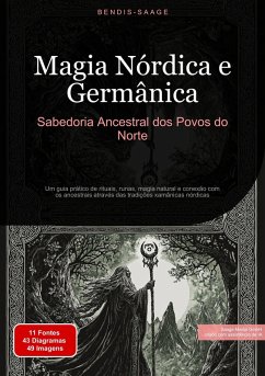 Magia Nórdica e Germânica: Sabedoria Ancestral dos Povos do Norte (eBook, ePUB) - Saage - Português, Bendis A. I.