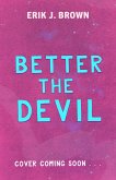 Better The Devil (eBook, ePUB) Better The Devil (eBook, ePUB)