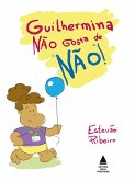 Guilhermina não gosta de não (eBook, ePUB)