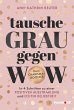 Tausche Grau gegen Wow (eBook, PDF) - Bild 1