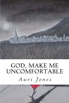 God, Make Me Uncomfortable (Abandoned Prayer Series, #1) (eBook, ePUB) - Jones, Auri