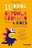 10 Dinge, die bei Gefühlsstürmen deines Kindes sicher helfen (eBook, PDF)