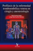 Profilaxis de la enfermedad tromboembólica venosa en cirugía y anestesiología (eBook, PDF) Profilaxis de la enfermedad tromboembólica venosa en cirugía y anestesiología (eBook, PDF)