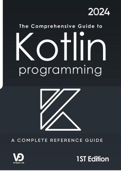 The Comprehensive Guide to Kotlin Programming : A Complete Reference Guide (eBook, ePUB) - Giroux, Madison