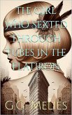 The Girl Who Sexted Through Tubes in the Flatiron (eBook, ePUB) The Girl Who Sexted Through Tubes in the Flatiron (eBook, ePUB)