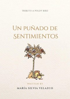 Un puñado de sentimientos. Tributo a Poldy Bird (eBook, ePUB) - Velazco, María Silvia Un puñado de sentimientos. Tributo a Poldy Bird (eBook, ePUB) - Velazco, María Silvia