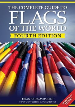 The Complete Guide to Flags of the World, 4th Edition (eBook, ePUB) - Barker, Brian Johnson