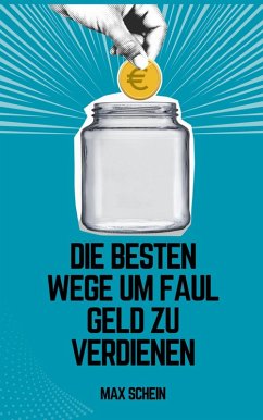 Cover Faule Wege um Geld zu verdienen (eBook, ePUB)